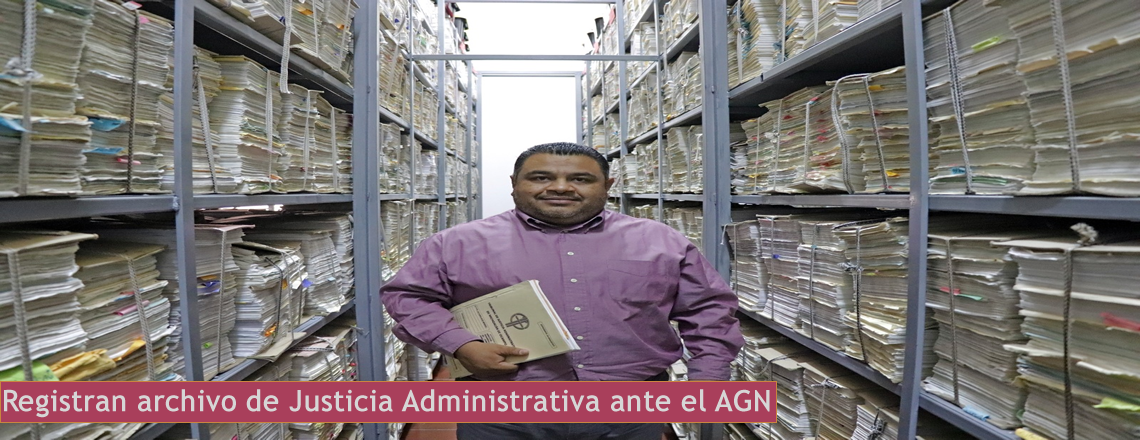 Registran archivo de Justicia Administrativa ante el AGN